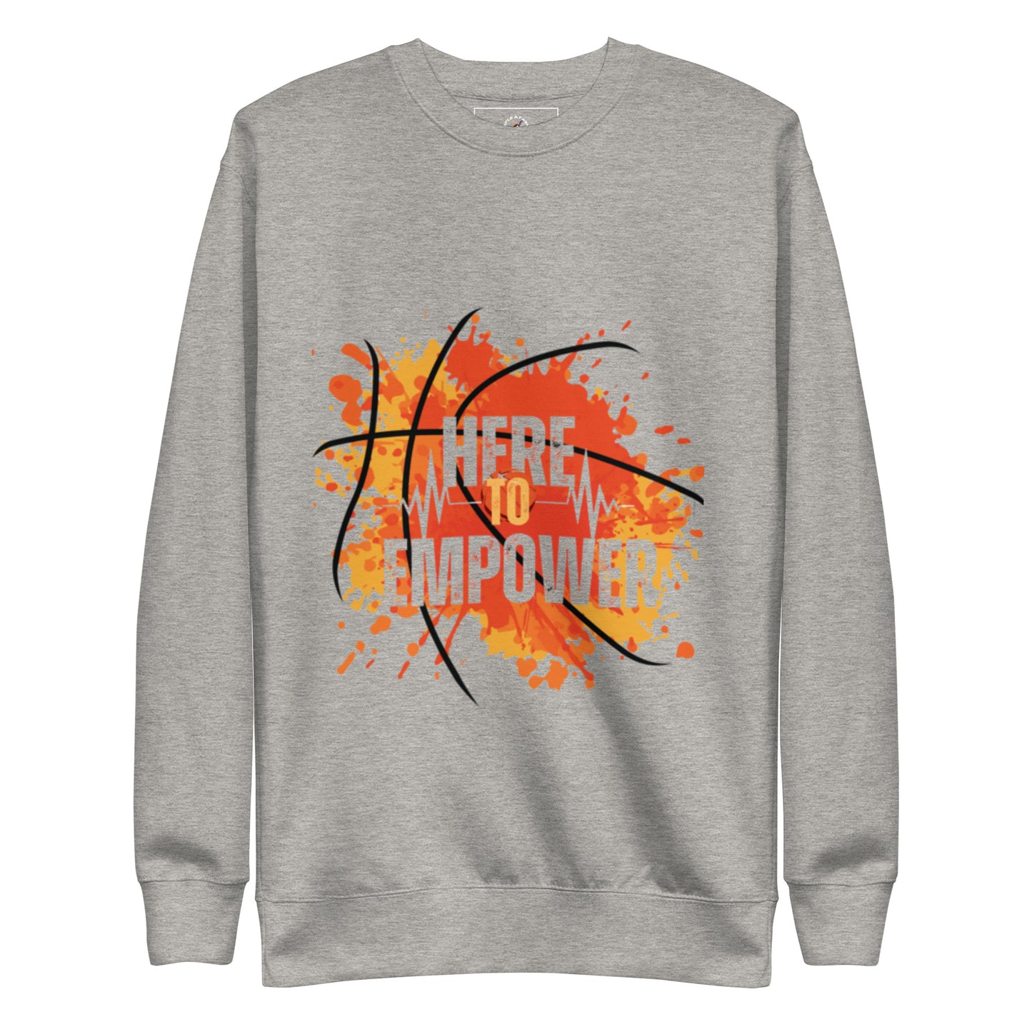 HERE TO EMPOWER- Unisex Premium Sweatshirt - TRIPLE-A