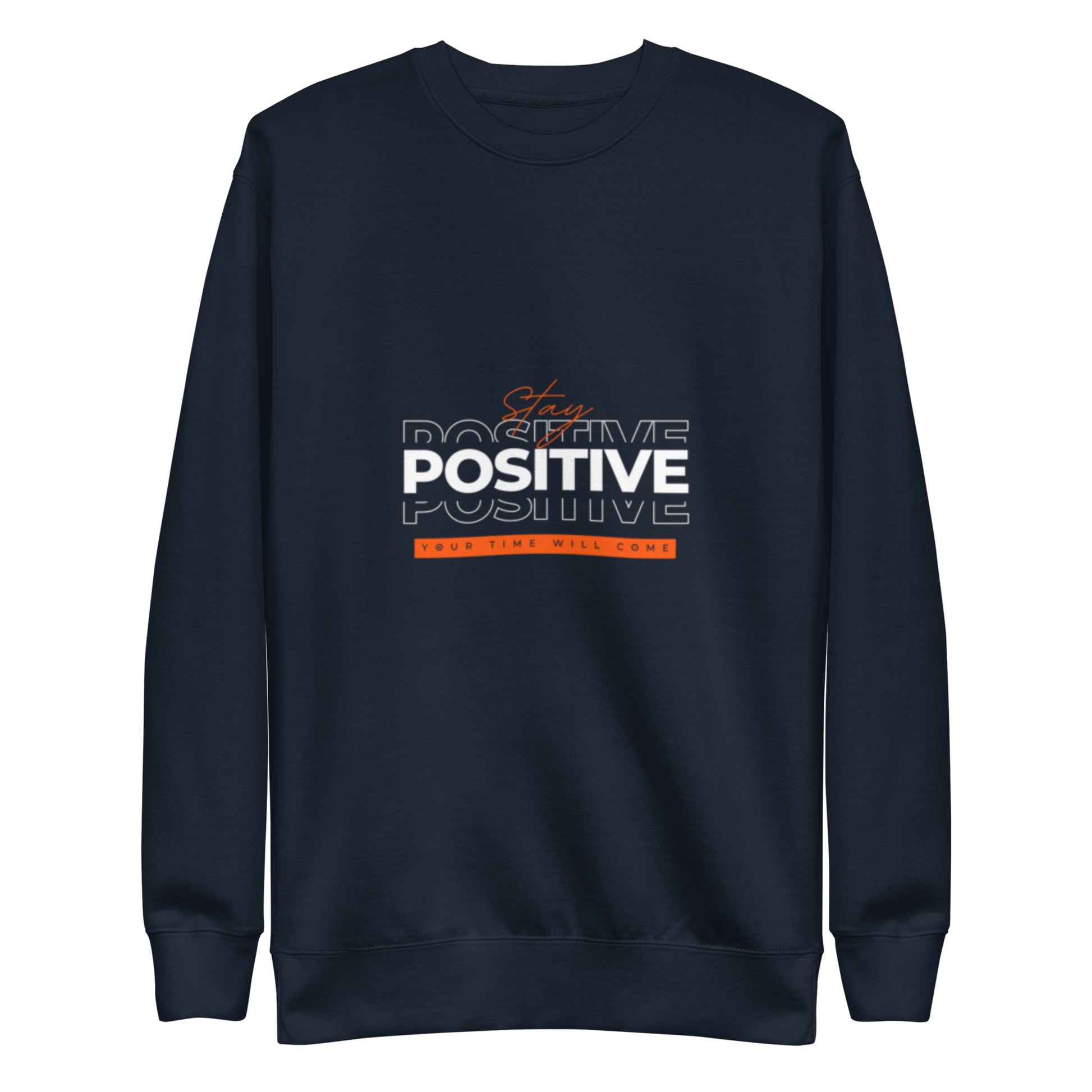STAY POSITIVE - Unisex Premium Sweatshirt - TRIPLE-A